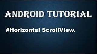 Scroll bar in android studio.#HorizontalScrollView.