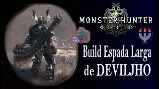 BUILD: ESPADA LARGA de DEVILJHO - Monster Hunter World (Gameplay Espa&ntilde;ol)