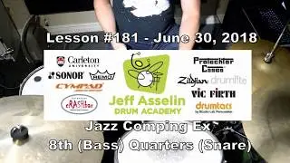 Lesson #181 - June 30, 2018 - Jazz Comping Ex with Syncopation (Quarters Snare, 8th Bass)
