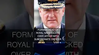 Former head of Royal Navy sacked over affair with subordinate officer