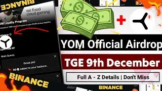 Yom Official Airdrop Live 🔥 | 10$-30$ Earning All User | Full Airdrop A 2 Z Details | TGE 9th Dec 🔥