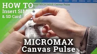 SIM & SD Card Installation MICROMAX Canvas Pulse - Insert Nano SIM and Micro SD Card