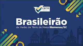 Brasileirão de Verão de Tênis de Mesa l DIA 13/12