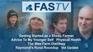 FAS TV:EP 6 - The Sheep Game, Advice To My Younger Self, The Wee Farm Distillery, & Physical Health.