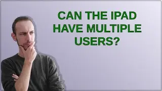 Может ли iPad иметь несколько пользователей?