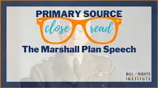Reading the Marshall Plan Speech | A Primary Source Close Read w/ BRI