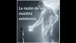 The REASON for OUR EXISTENCE