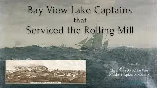 Bay View Lake Captains that Serviced the Rolling Mill!