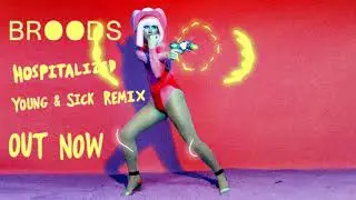 Broods - Hospitalized (Young & Sick) Remix