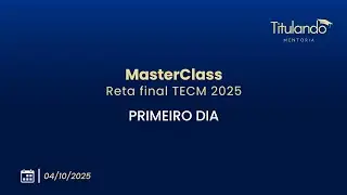 MasterClass de revisão TECM - Segunda fase 2025