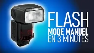 Le FLASH en mode MANUEL en moins de 3 minutes !