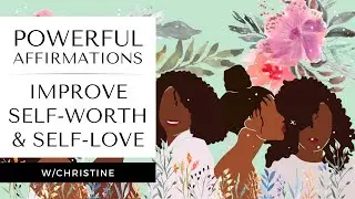 IMPROVE Your Self Worth & Self Love NOW | Powerful Affirmations to Heal Your Subconscious Mind