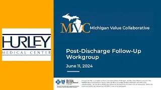 MVC Post-Discharge Follow-Up Workgroup 06.11.24: Richard Barker - Hurley Medical Center