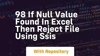 98 if null value found in excel then reject file using ssis