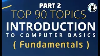 Part 2 90 Easy to Follow Computer Topics for Beginners : A Comprehensive Guide to Computer Literacy