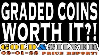Graded / Certified Coins Worth It?! 02/01/22 Gold & Silver Price Report