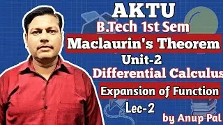Maclaurin's Theorem | Expansion of Function | Lec-2 | Unit-2 | Differential Calculus | B.Tech | B.Sc