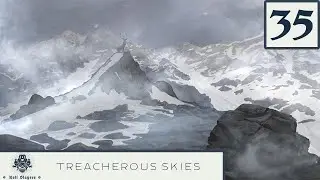 Episode 35: Treacherous Skies