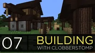 Stables Part 2 - Minecraft Building with Clobberstomp - Episode 07