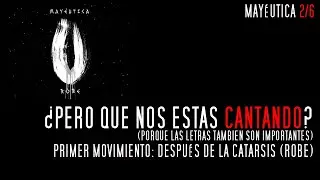 Robe - Primer Movimiento: Después de la catarsis / Análisis de la letra / Mayéutica 2/6