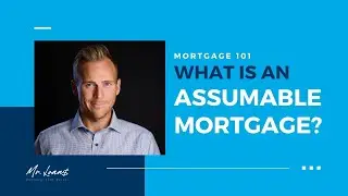 Mortgage 101: What Is an Assumable Mortgage?