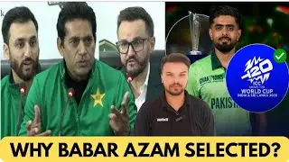 Why Babar Azam Selected for T20 World Cup Squad? | Pakistan&rsquo;s Big 3 Finally Respond 