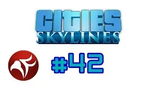 PyroFalkon plays Cities Skylines Ep 42 - Ramblin' Pyro