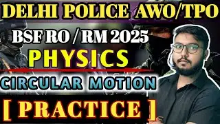 🔵 Circular Motion Part-2 | Most Repeated PYQs | BSF RO RM 2025 | AWO TPO | dp awo tpo physics 