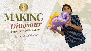 Best out of Waste | Making Dinosaur From Left over fabric and scrap | Zero waste #rajkumaridulap