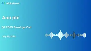 AON Stock | Aon plc Q2 2025 Earnings Call