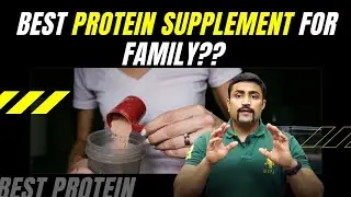 Which is the best Protein Supplement for your Family ??