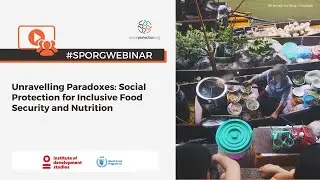 Unravelling Paradoxes: Social Protection for Inclusive Food Security and Nutrition