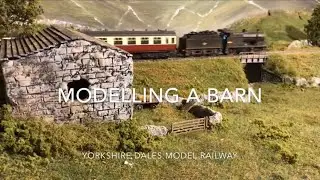 Modelling a Barn - Yorkshire Dales Model Railway