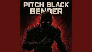 Pitch Black Bender