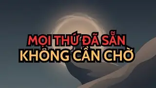 NGƯỜI ĐƯỢC CHỌN: MỌI THỨ ĐÃ SẴN, KHÔNG CẦN CHỜ THÊM