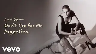 Sinéad O'Connor - Don't Cry for Me Argentina (Official Audio)