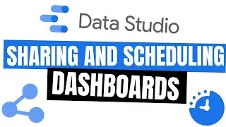 How to share and schedule a Google Data Studio dashboard and data sources