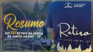 Resumo do 20° Retiro do Tabernáculo em Santo Amaro - SP em 2023