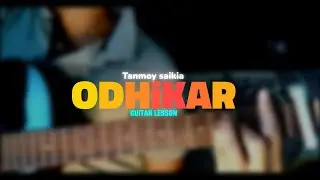 Odhikar | Tanmoy saikia & STANNiUM | Guitar lesson | #guitarlesson #assamese #song