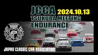 2024.10.13 JCCA TSUKUBA MEETING ENDURANCE