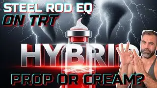 Hybrid TRT Protocols JUICE UP EQ: Prop VS CREAM - Which to USE?