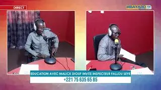 LIVE : EDUCATION AVEC MALICK DIOUF INVITE INSPECTEUR FALLOU SEYE SUR MBAYARD FM