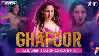 Ghafoor | Club Mix | The Bads Of Bollywood | Aryan K | Tamannaah, Farah Khan | DJ Ravish & DJ Chico