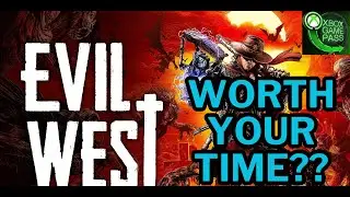 Evil West 🤠   -   COWBOYS vs...VAMPIRES??   Worth your time??