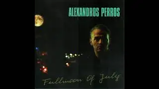 Alexandros Perros - Full Moon Of July (Official Audio)