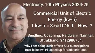Electricity,10th Physics. Commercial unit kw-h (1 kw-h = 3.6&times;10^6 J