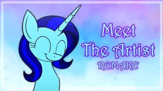 (REMAKE) Meet The Artist - MLP Oc Meme Animation
