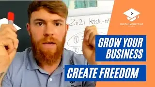How to Grow Your Business and Create Freedom 2021 - Free Online Course