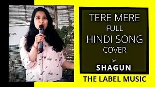 TERE MERE ARMAAN MALIK'S cover by SHAGUN | HINDI SONG | THE LABEL MUSIC | TLM