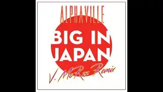 Alphaville - Big in Japan (V.MoRzz Remix)